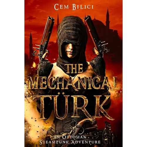 The Mechanical Turk: an Ottoman Steampunk Adventure