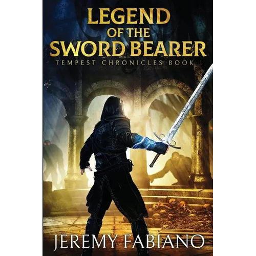 Legend of the Sword Bearer: Tempest Chronicles - Book 1
