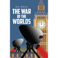 The War of the Worlds - the Original 1898 Classic (Reader's Library Classics)