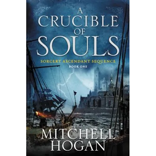 A Crucible of Souls: Book One of the Sorcery Ascendant Sequence