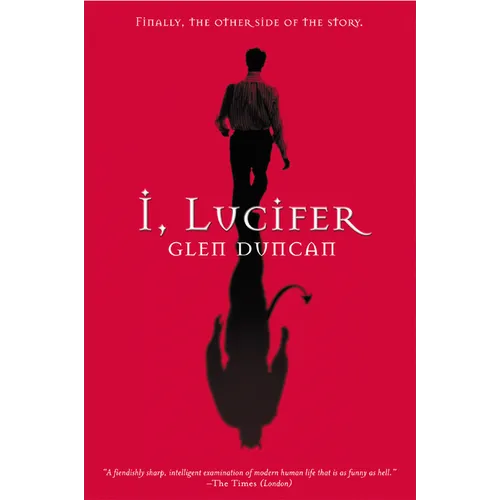 I, Lucifer: Finally, the Other Side of the Story