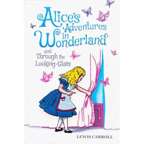 Alice's Adventures in Wonderland and Through the Looking-Glass (Keepsake Edition)