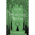 Into the Heartless Wood