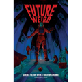 Future Weird: Science Fiction with a Touch of Strange