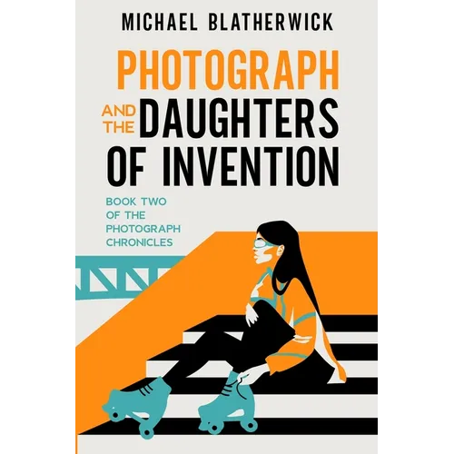 Photograph and the Daughters of Invention