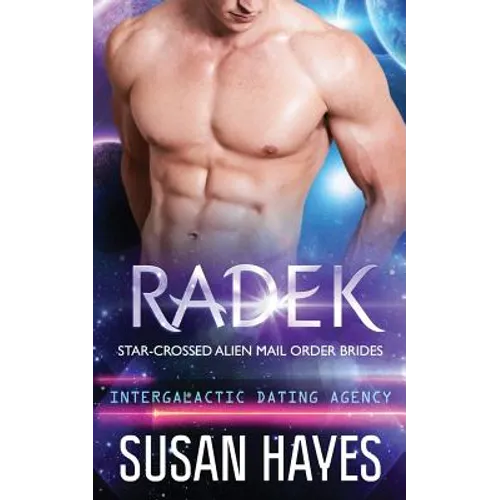 Radek: Star-Crossed Alien Mail Order Brides (Intergalactic Dating Agency)