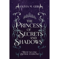 The Princess of Secrets & Shadows: Trust No One, Betray Everyone