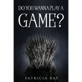 Do You Wanna Play a Game?