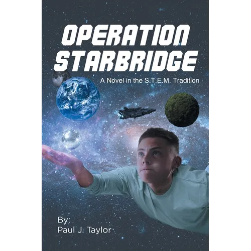 Operation StarBridge: A Novel in the S.T.E.M. Tradition