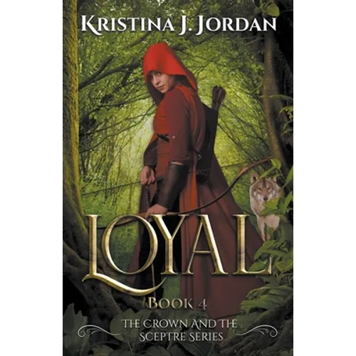 Loyal - A Fairy Tale Retelling of Red Riding Hood