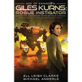 Giles Kurns: Rogue Instigator: Confessions Of A Space Anthropologist Book 2