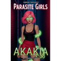 Parasite Girls Box Set: Akakia 1-10