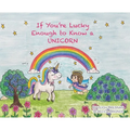 If You're Lucky Enough to Know a Unicorn