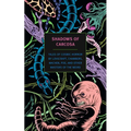 Shadows of Carcosa: Tales of Cosmic Horror by Lovecraft, Chambers, Machen, Poe, and Other Masters Ofthe Weird