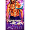 Pirating the Alien: A Sci-fi Alien Romance
