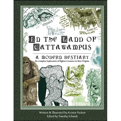 In the Land of Cattawampus: the Complete Exploration of Bigfoot Creatures in West Virginia
