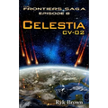 Ep.#8 - "Celestia: CV-02" The Frontiers Saga
