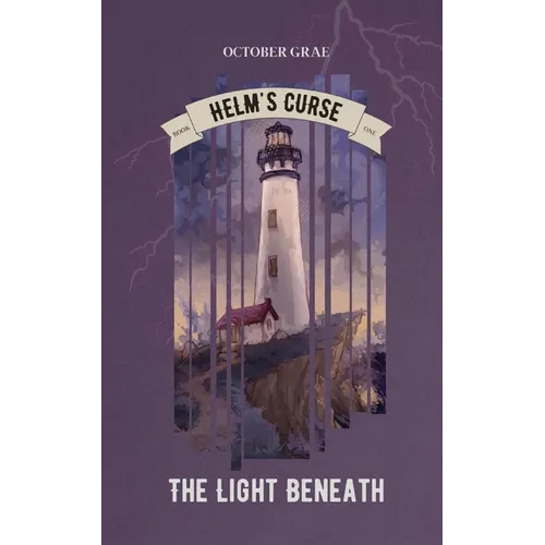 The Light Beneath: Helm's Curse Book 1