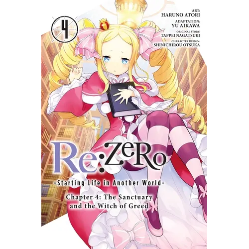RE: Zero -Starting Life in Another World-, Chapter 4: The Sanctuary and the Witch of Greed, Vol. 4 (Manga)