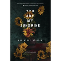 You Are My Sunshine and Other Stories