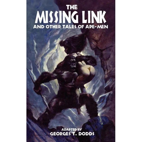 The Missing Link and Other Tales of Ape-Men
