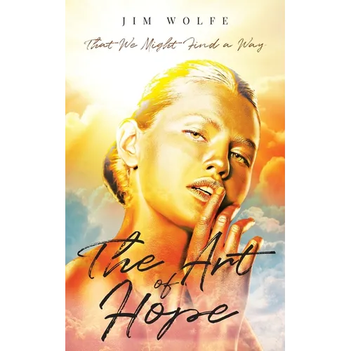The Art of Hope: That We Might Find a Way