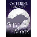 Silver Moon: A Wolves of Wolf's Point Novel