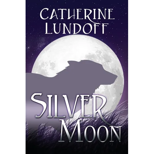 Silver Moon: A Wolves of Wolf's Point Novel