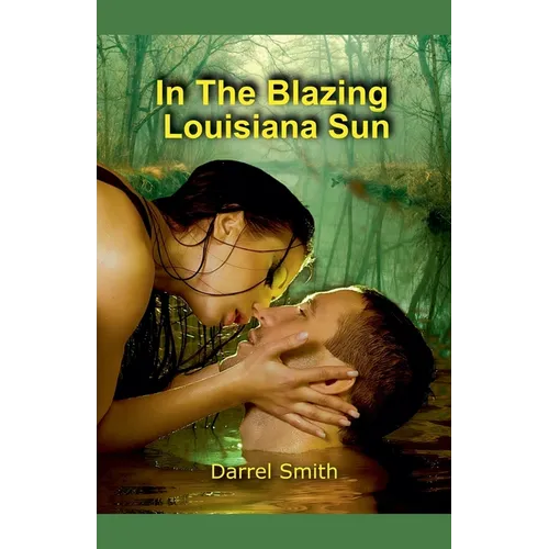 In The Blazing Louisiana Sun