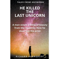 He Killed the Last Unicorn