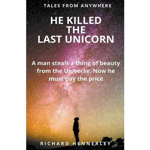 He Killed the Last Unicorn