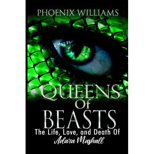 Queens of Beasts: The Life, Love, and Death of Adara Marshall (Book 1)