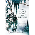 The Place Beyond Her Dreams