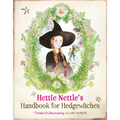 Hettie Nettle's Handbook for Hedgewitches
