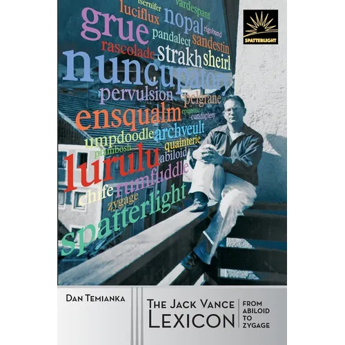 The Jack Vance Lexicon: from Abiloid to Zygage: The Coined Words of Jack Vance
