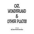Oz, Wonderland & Other Places