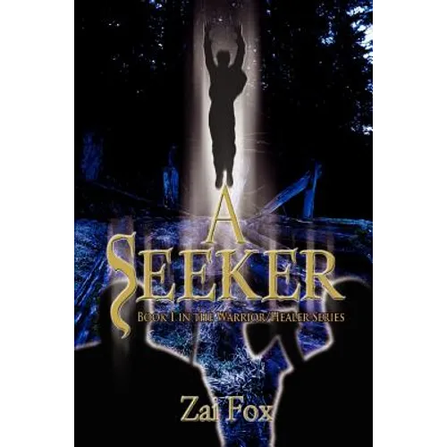 A Seeker: Book 1 in the Warrior/Healer Series