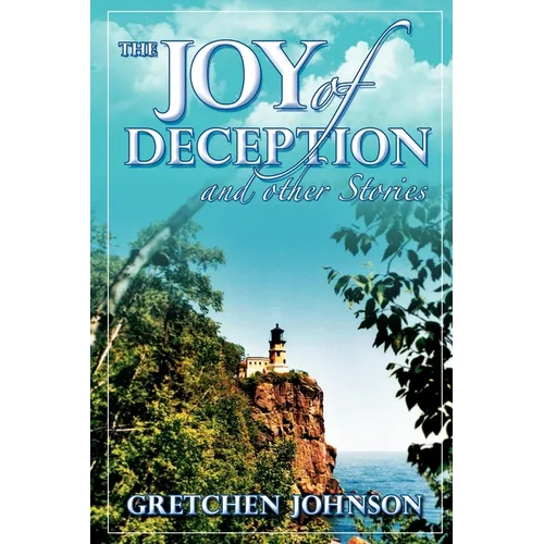 The Joy of Deception and Other Stories