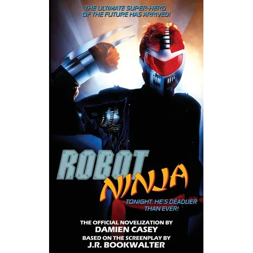 Robot Ninja: The Novelization