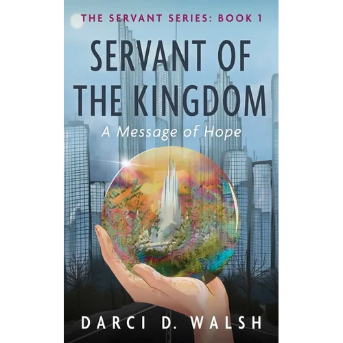 Servant of the Kingdom: A Message of Hope - Hardcover