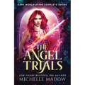 The Angel Trials: The Complete Series (Dark World)