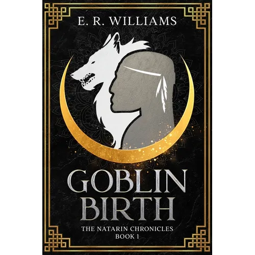 Goblin Birth: The Natarin Chronicles Book 1