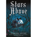 Stars Above: A Lunar Chronicles Collection