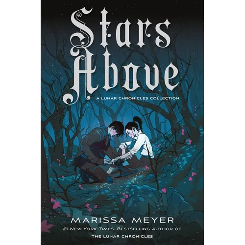 Stars Above: A Lunar Chronicles Collection