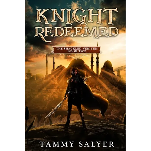 Knight Redeemed: The Shackled Verities (Book Two)