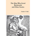 The Man Who Lived Backwards and Other Stories