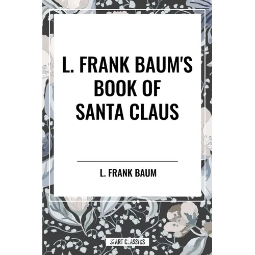 L. Frank Baum's Book of Santa Claus