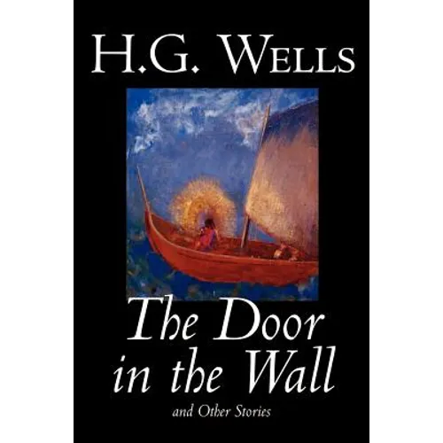 The Door in the Wall and Other Stories by H. G. Wells, Science Fiction, Literary