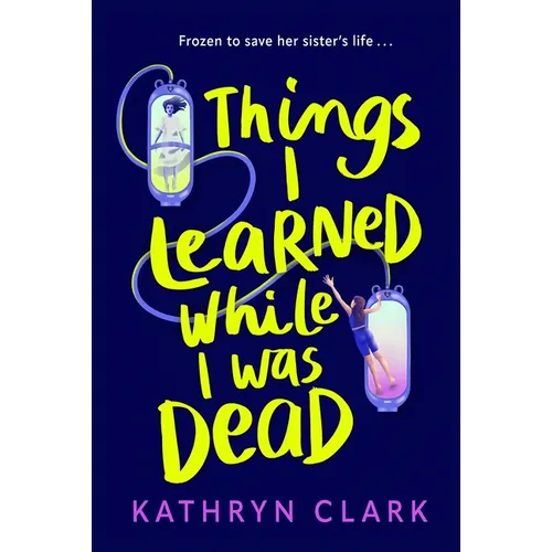 Things I Learned While I Was Dead