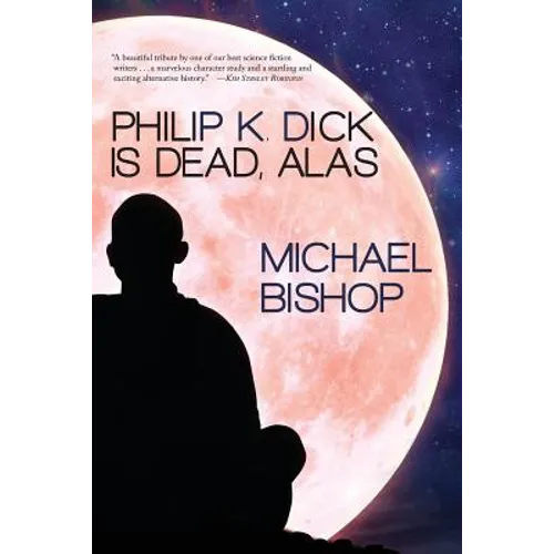 Philip K. Dick is Dead, Alas